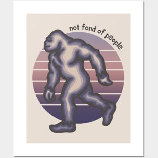 Bigfoot is Not Fond of People Posters and Art